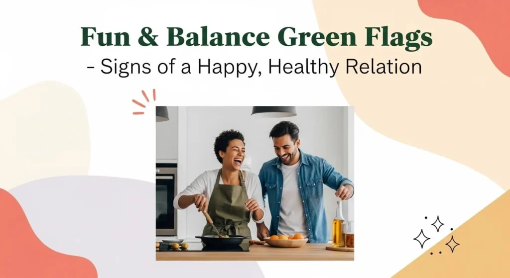Fun and Balance Green Flags