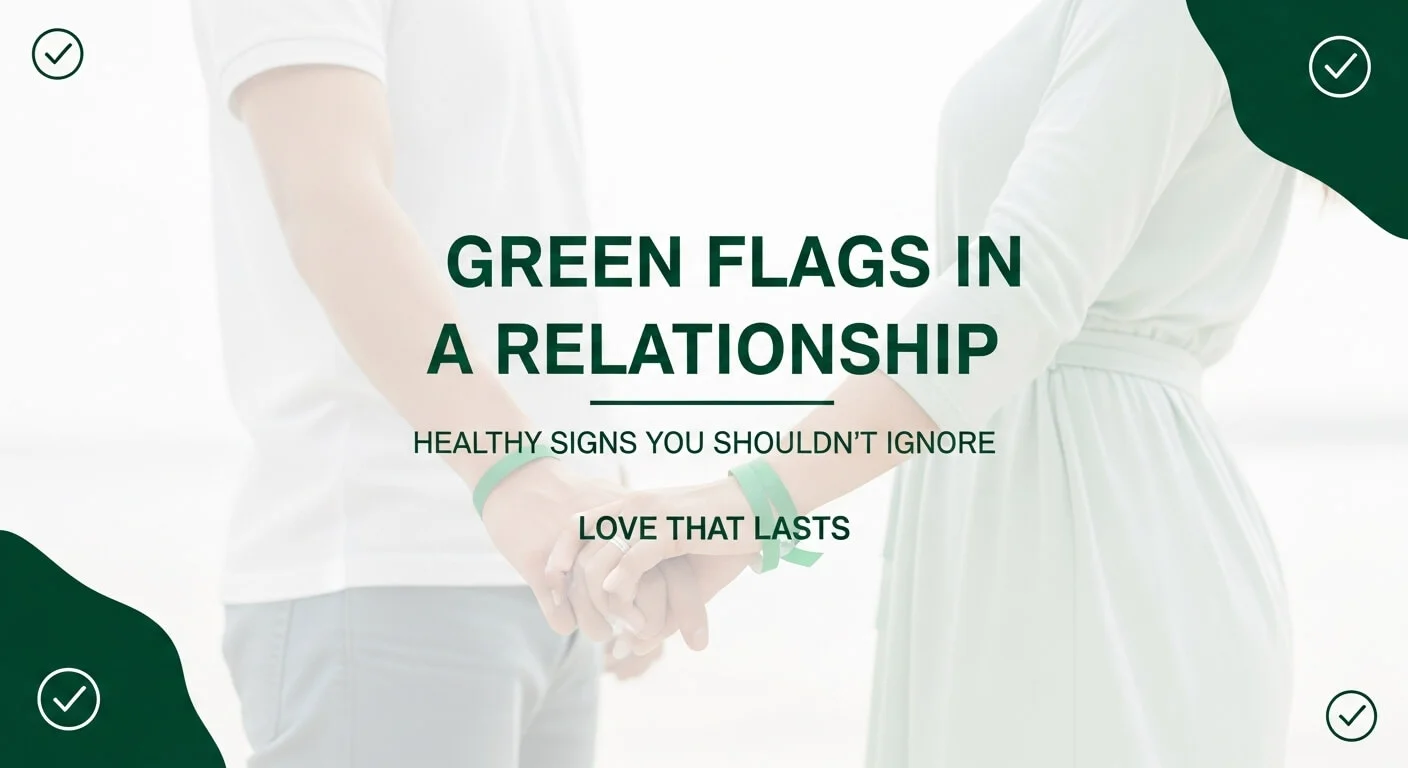 Green Flags in a Relationship